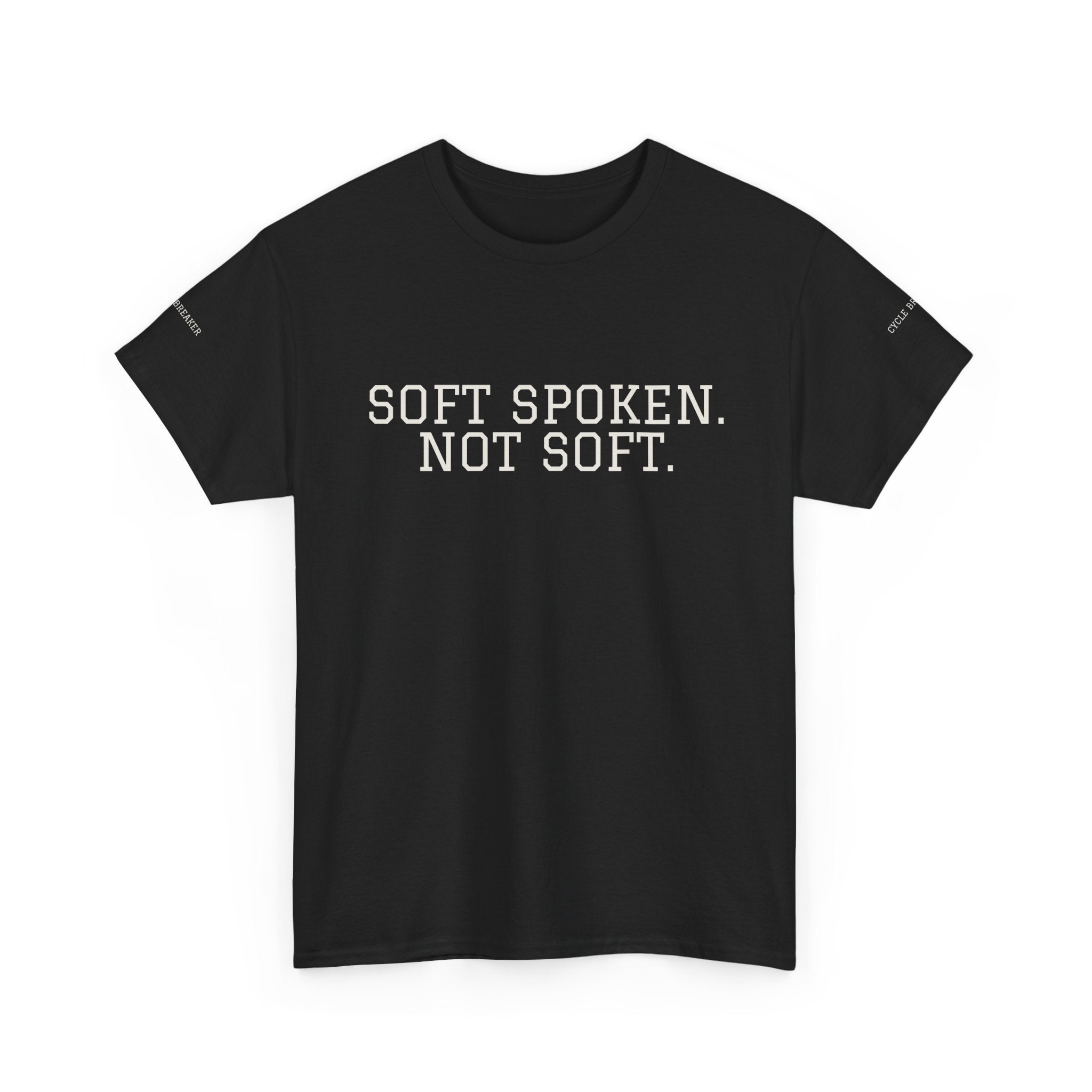 Soft Spoken Not Soft T-Shirt — Subtle White Text Tee, Calm Confident Statement Shirt