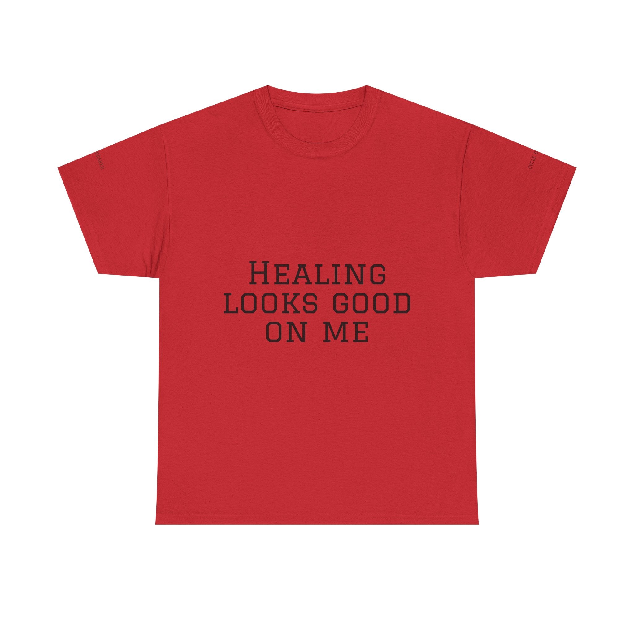 Healing Looks Good On Me T-Shirt