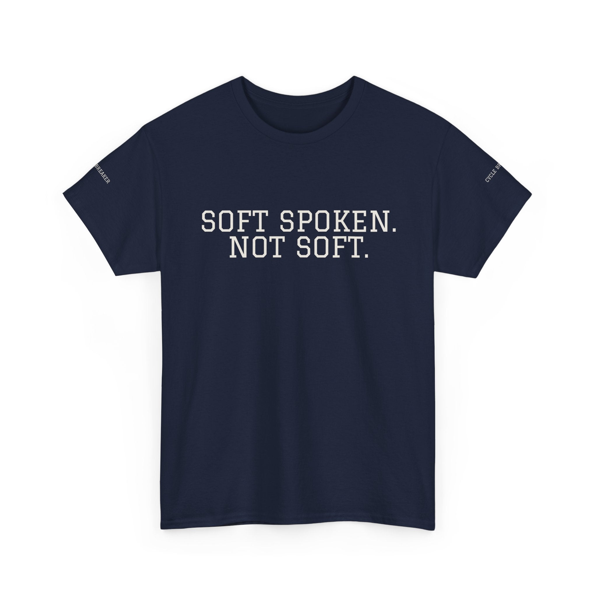 Soft Spoken Not Soft T-Shirt — Subtle White Text Tee, Calm Confident Statement Shirt