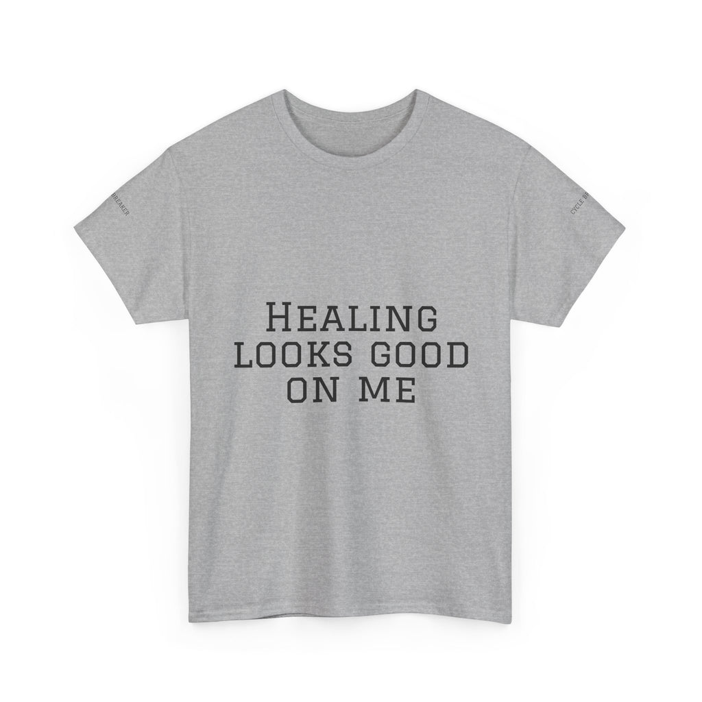 Healing Looks Good On Me T-Shirt