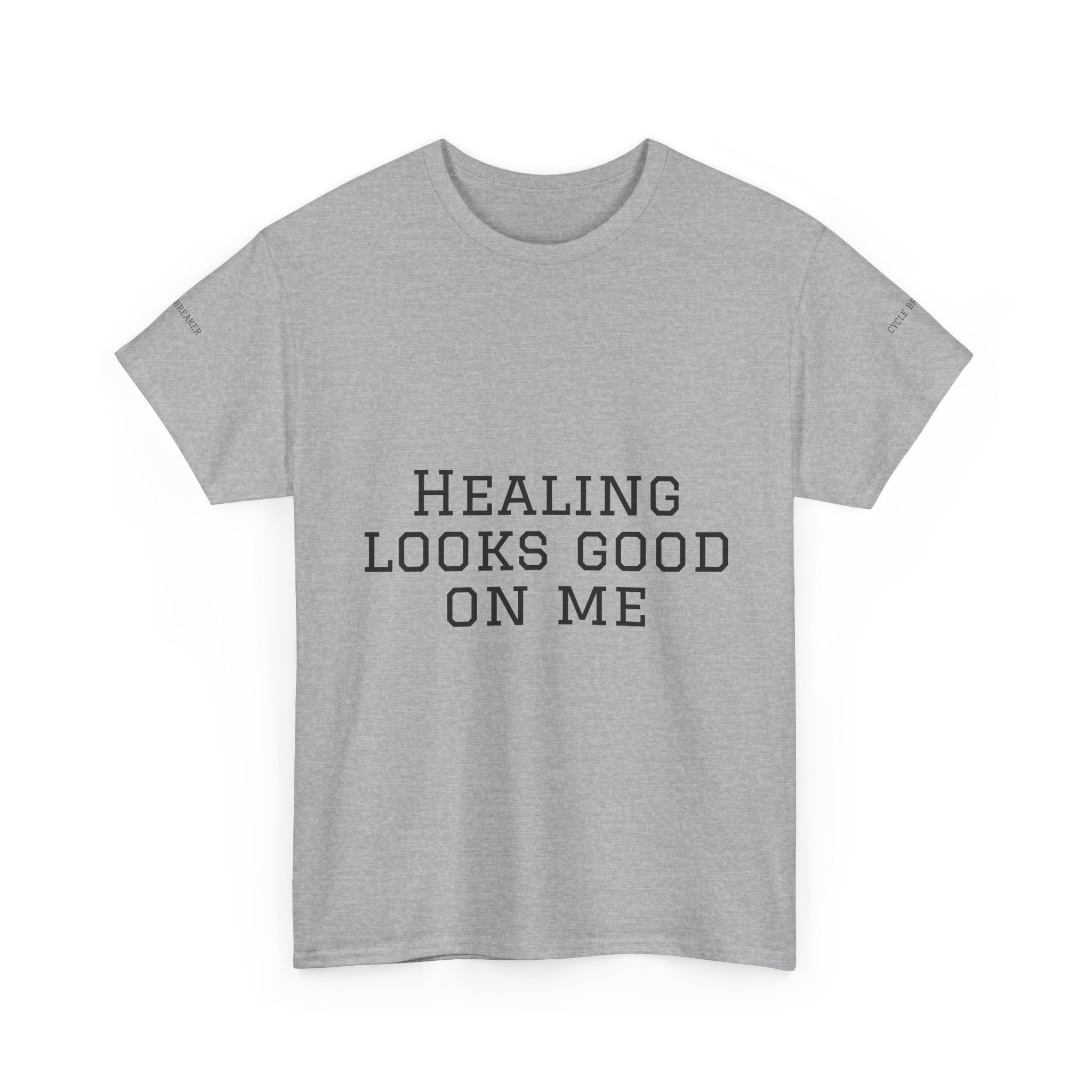 Healing Looks Good On Me T-Shirt