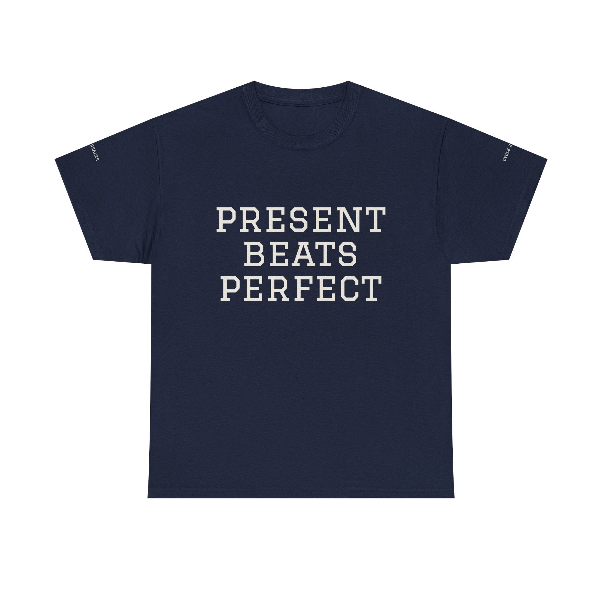 T-Shirt — "Present Beats Perfect" Minimalist Motivational Tee