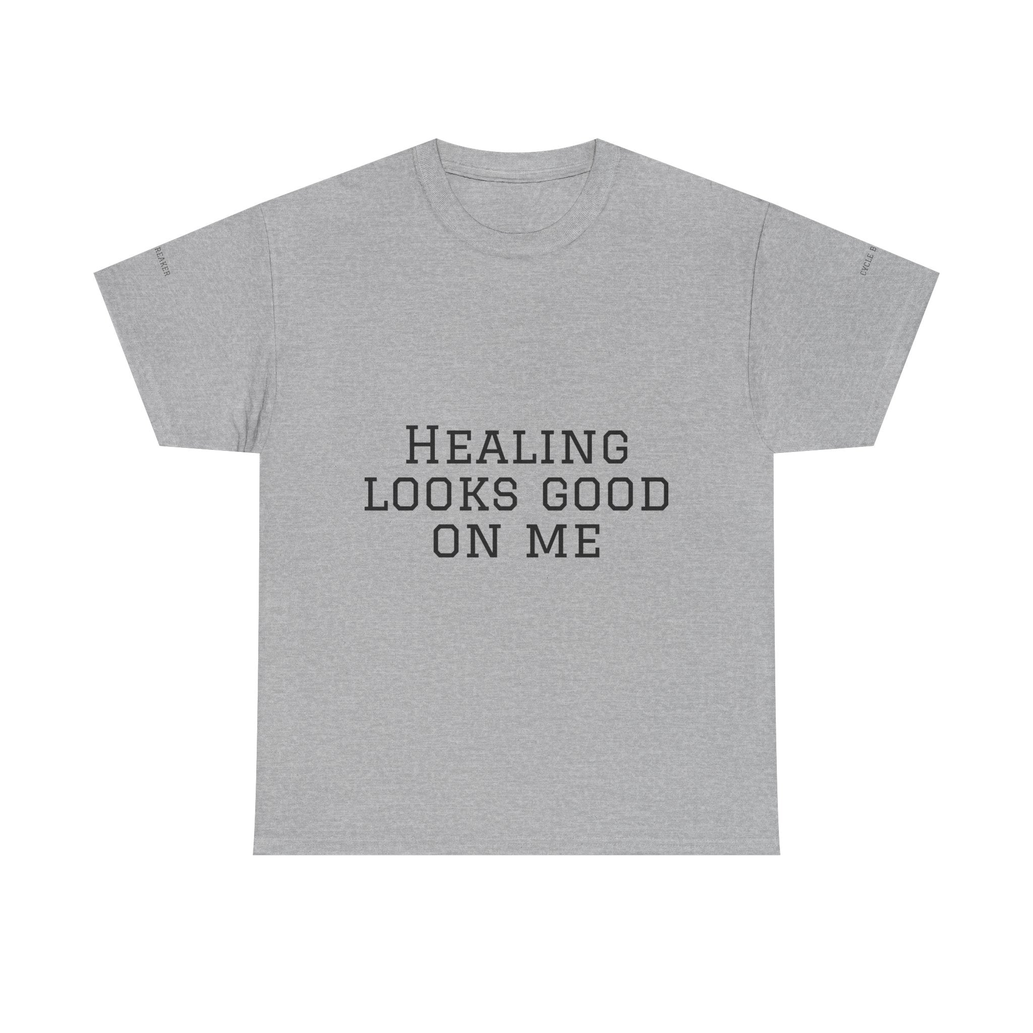 Healing Looks Good On Me T-Shirt