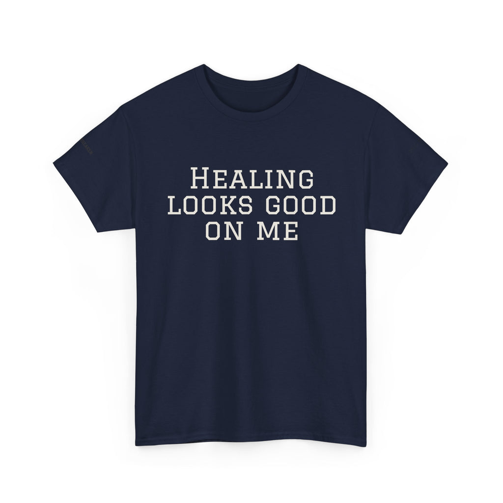 Healing Looks Good On Me T-Shirt