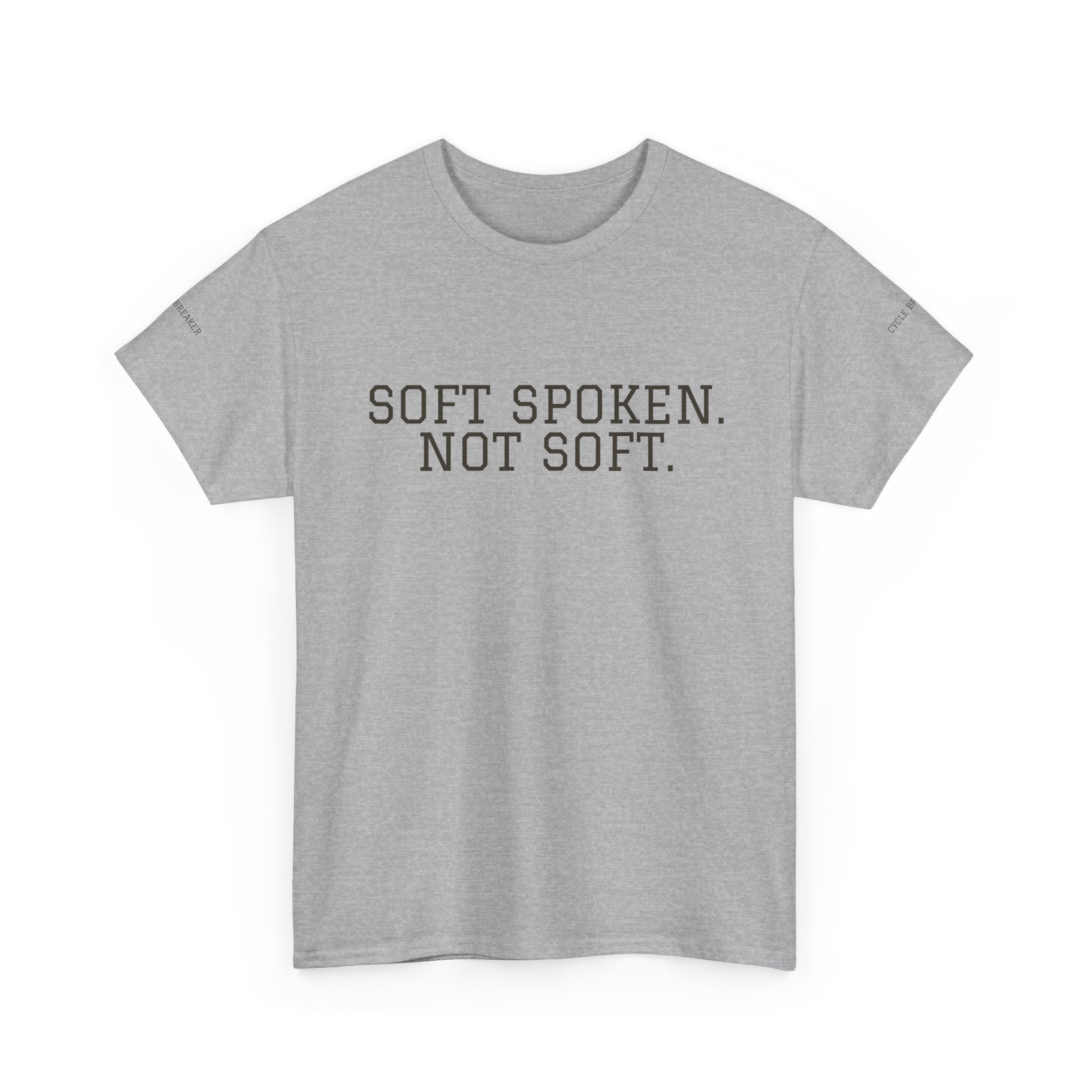 Soft Spoken Not Soft T-Shirt — Subtle White Text Tee, Calm Confident Statement Shirt