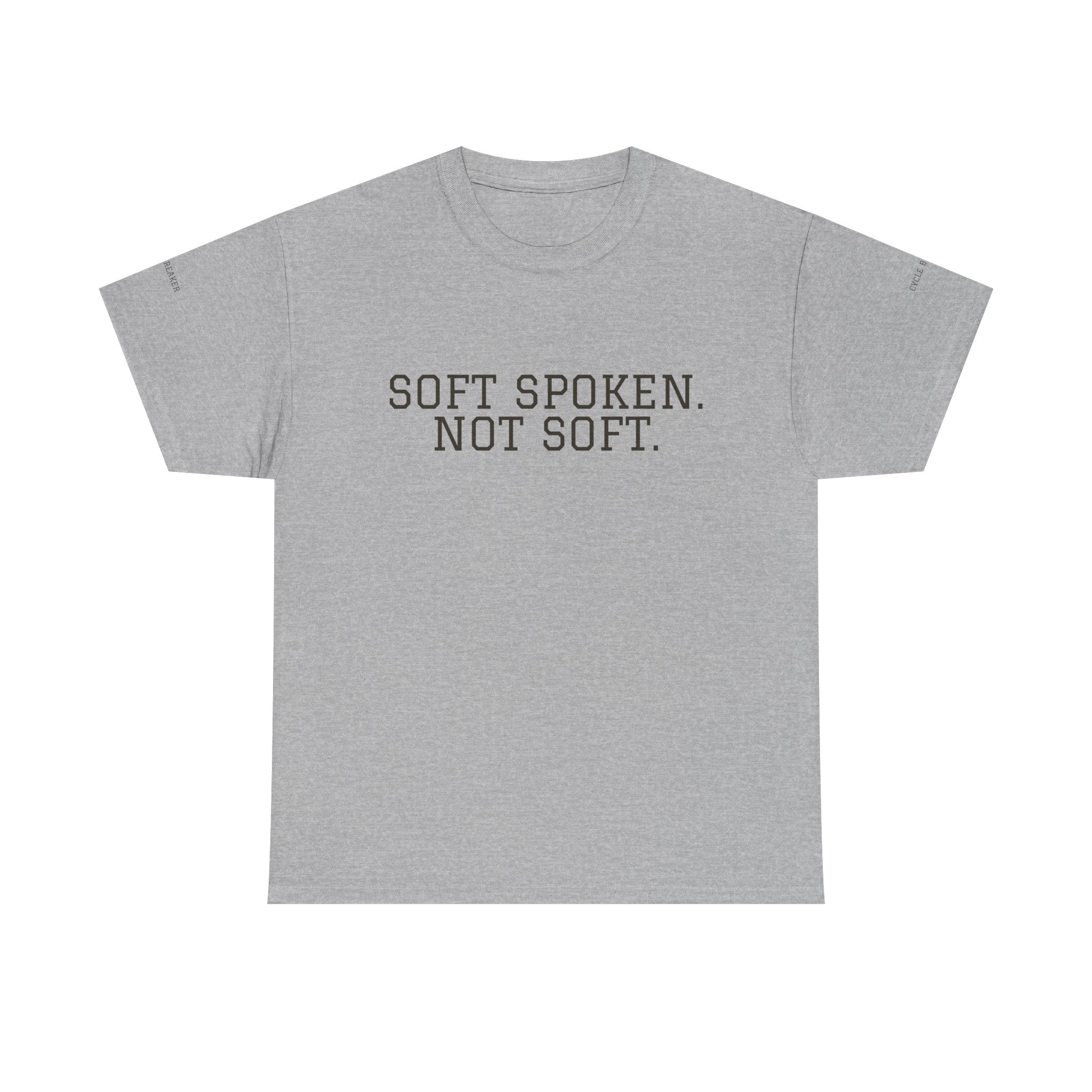 Soft Spoken Not Soft T-Shirt — Subtle White Text Tee, Calm Confident Statement Shirt