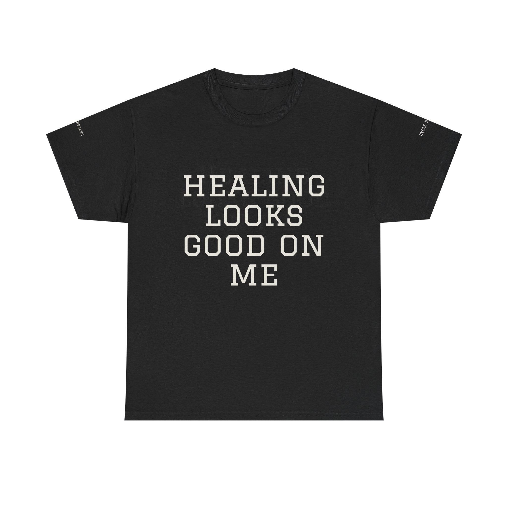 Healing Looks Good On Me T-Shirt