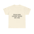 Healing Looks Good On Me T-Shirt