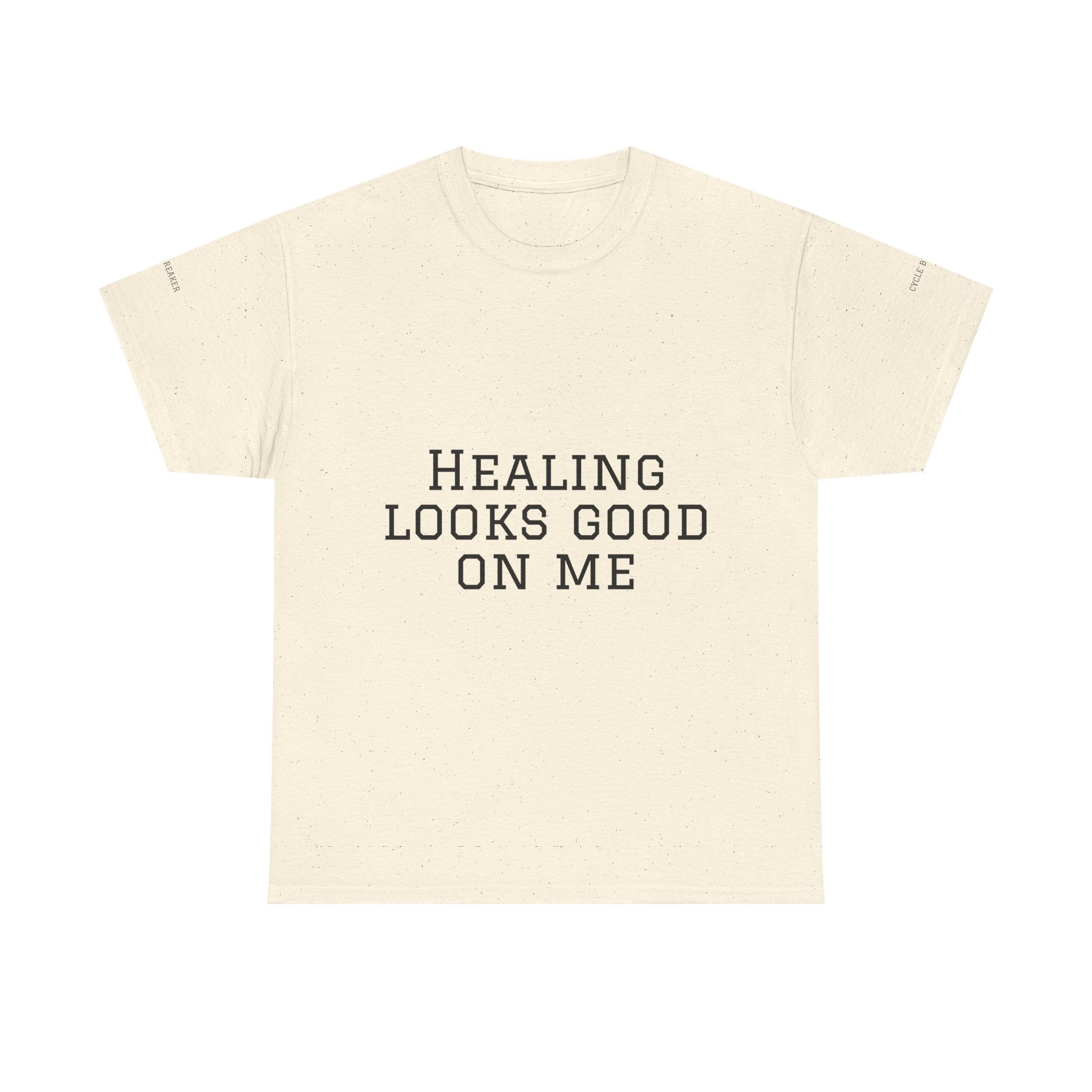 Healing Looks Good On Me T-Shirt