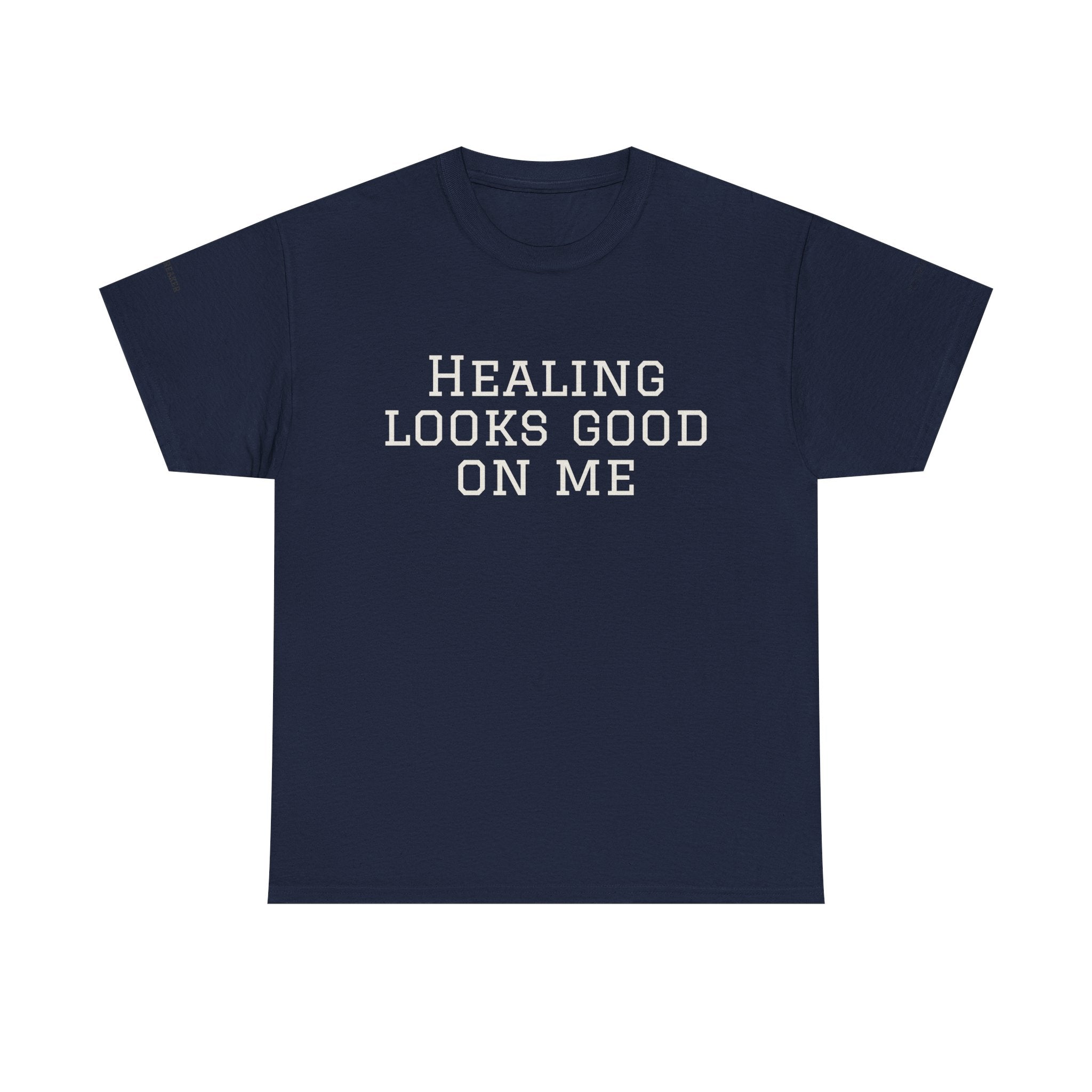 Healing Looks Good On Me T-Shirt