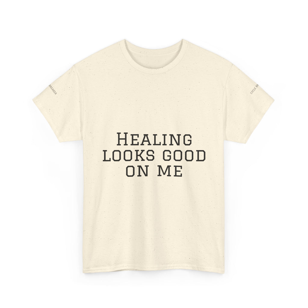 Healing Looks Good On Me T-Shirt