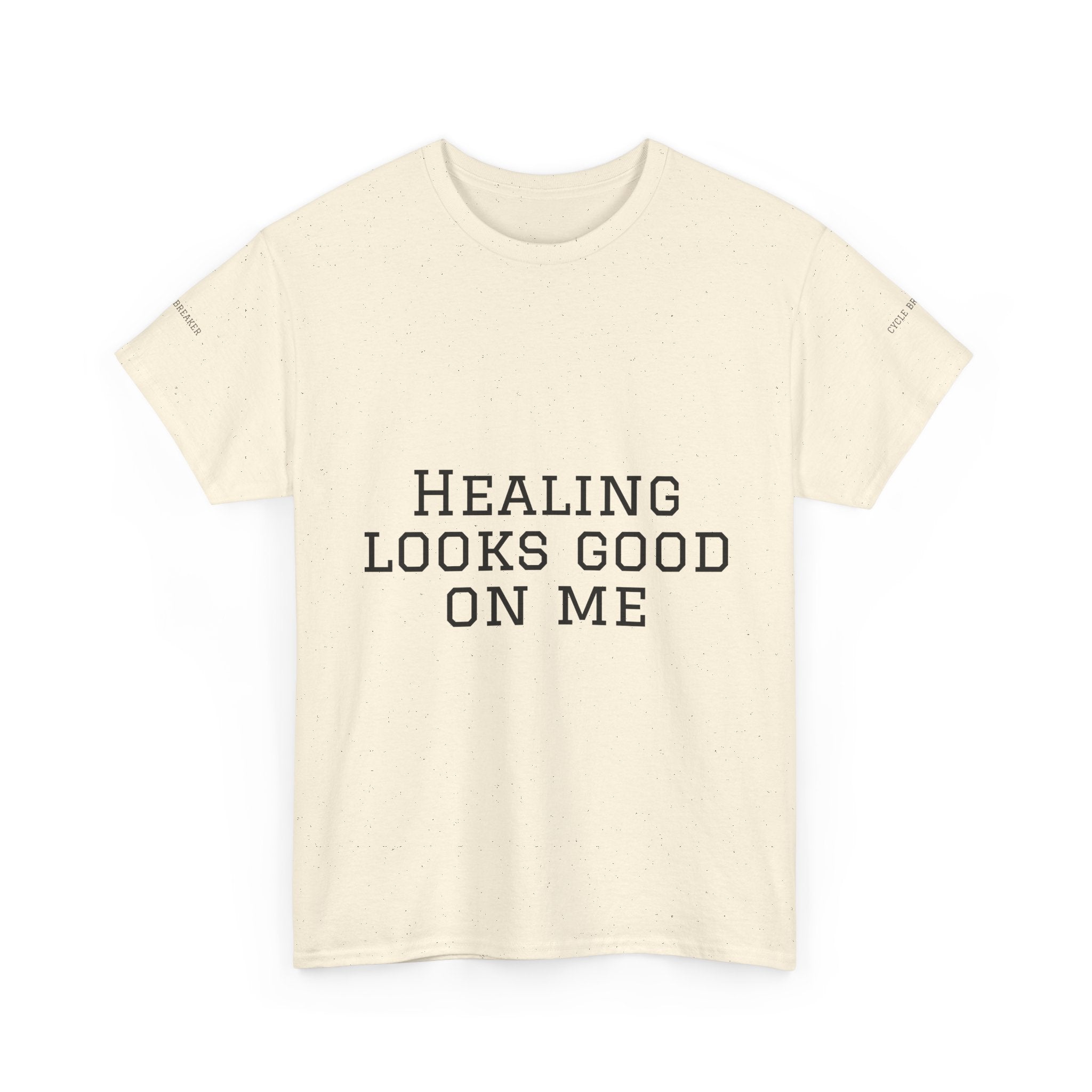 Healing Looks Good On Me T-Shirt