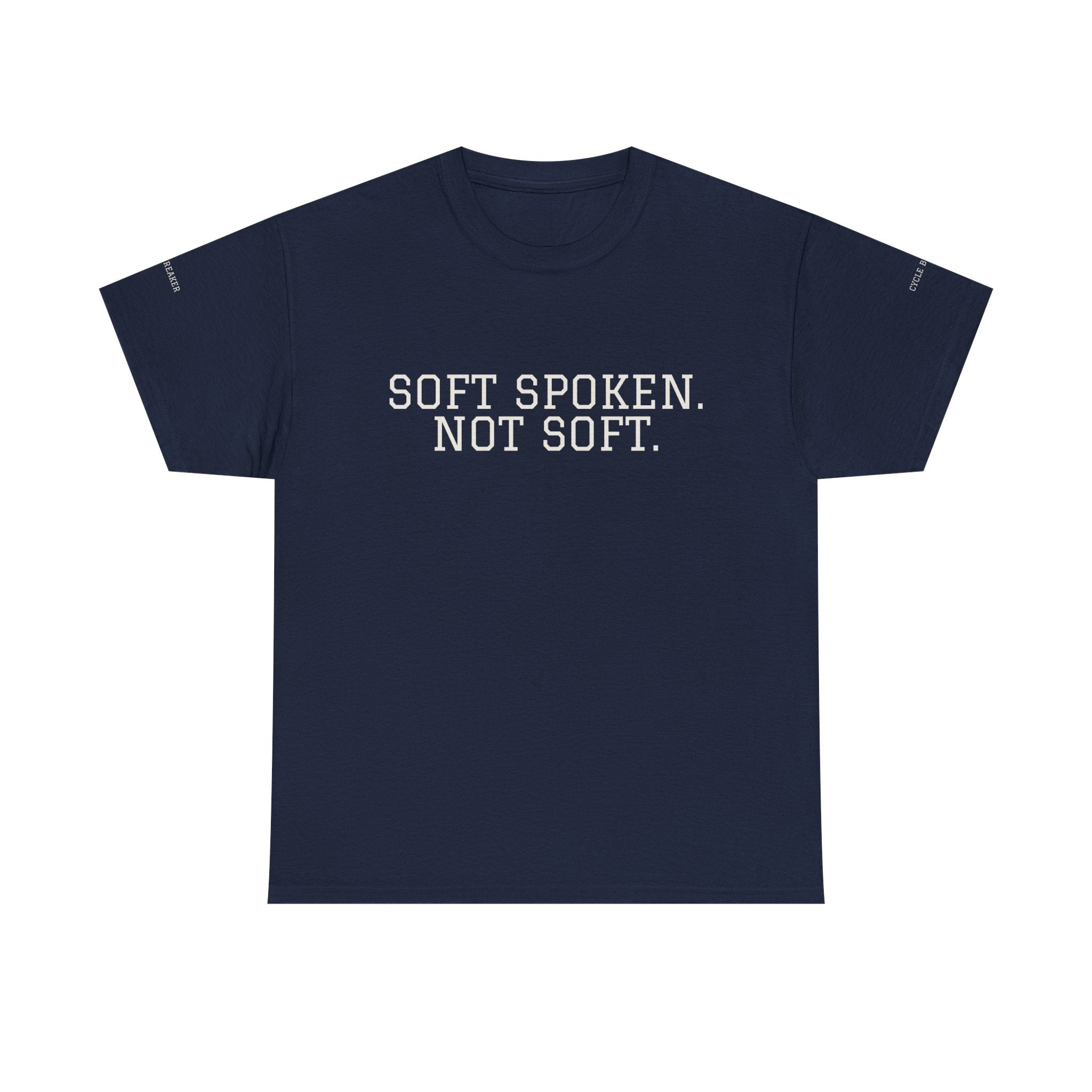 Soft Spoken Not Soft T-Shirt — Subtle White Text Tee, Calm Confident Statement Shirt