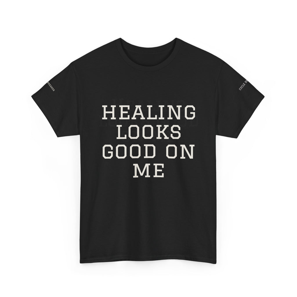 Healing Looks Good On Me T-Shirt