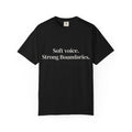 Soft Voice.  Strong Boundaries T Shirt